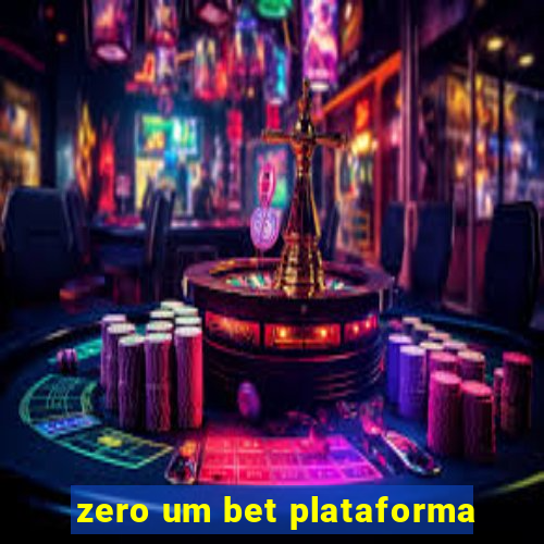 zero um bet plataforma